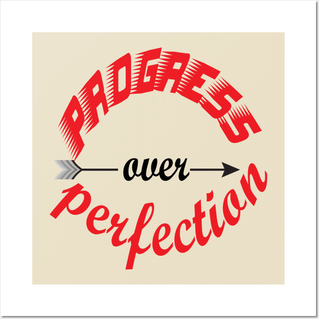 Progress over perfection. Moving Forward - Motivational Wall Art by Shirty.Shirto